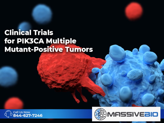 Clinical Trials for PIK3CA Multiple Mutant-Positive Tumors