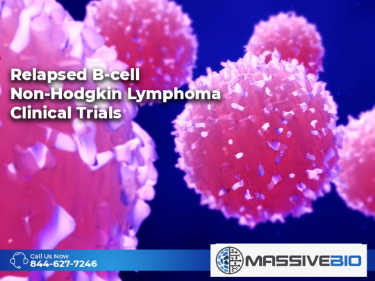 Relapsed B-cell Non-Hodgkin Lymphoma Clinical Trials