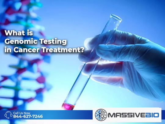 What is Genomic Testing in Cancer Treatment?