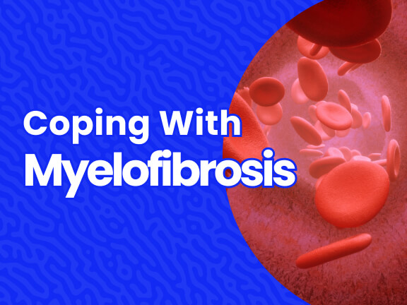Coping with Myelofibrosis 
