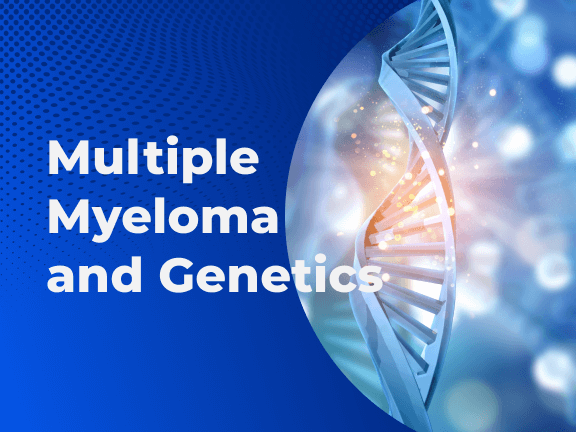 Multiple Myeloma and Genetics