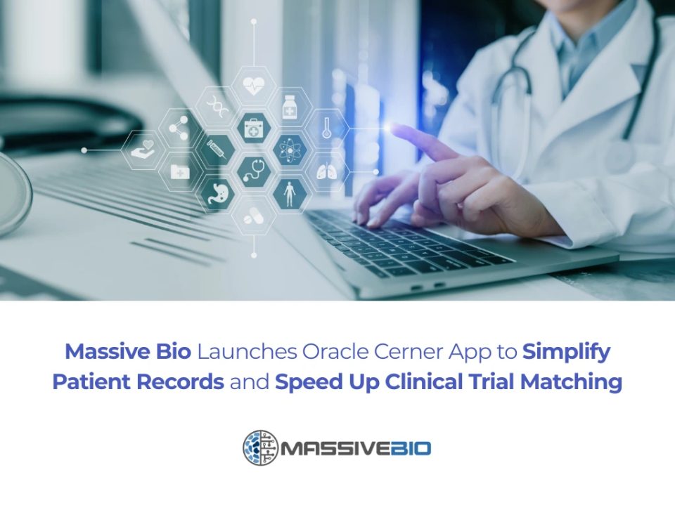 Massive Bio Launches Oracle Cerner App to Simplify Patient Records and Speed Up Clinical Trial Matching